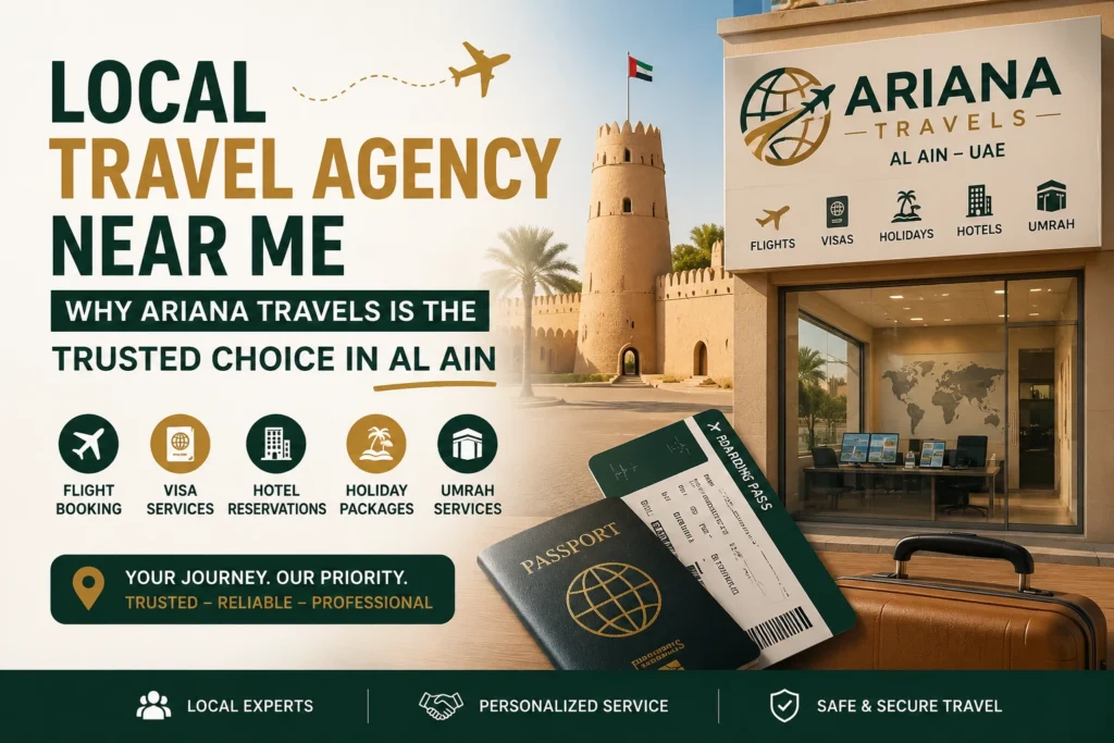 Local Travel Agency Near Me in Al Ain &ndash; Ariana Travels office offering visa services, flight booking, hotel reservations, holiday packages, and Umrah travel assistance.